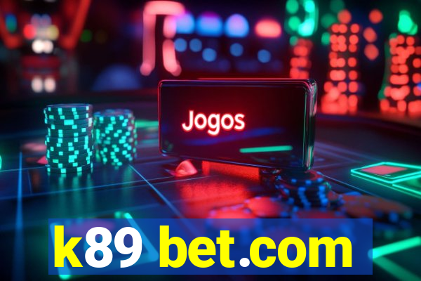 k89 bet.com